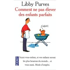 Comment ne pas elever des enfants parfaits