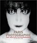 Paris et la photographie : cent histoires extraordinaires :de 1839 � nos jours