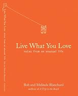Live What You Love: Notes from an Unusual Life