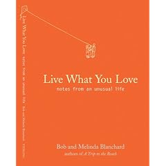 Live What You Love: Notes from an Unusual Life