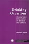 Drinking Occasions: Comparative Perspectives on Alcohol & Culture (Series on Alcohol in Society)