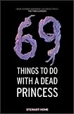 69 Things to Do with a Dead Princess