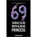69 Things to Do with a Dead Princess