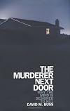 The Murderer Next Door : Why the Mind Is Designed to Kill