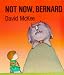 Not Now, Bernard (A Sparrow Book)