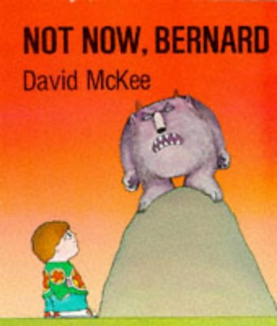 Not Now, Bernard (A Sparrow book)