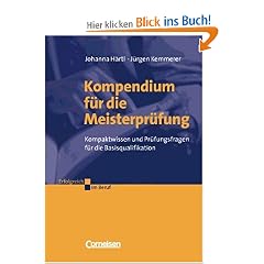 Erfolgreich im Beruf: Kompendium f�r die Meisterpr�fung: Kompaktwissen und Pr�fungsfragen f�r die Basisqualifikation