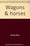 Wagons & horses