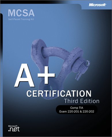 A+ Certification Training Kit, Third Edition (IT Professional)