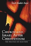 Church and Israel After Christendom: The Politics of Election