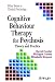 Cognitive Behaviour Therapy for Psychosis: Theory and Practice (Wiley Series in Clinical Psychology)