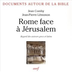Rome face � J�rusalem : Regards des auteurs grecs et latins