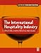 International Hospitality Industry: Structure, Characteristics and Issues