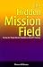 The Hidden Mission Field: Caring for Single Parent Families in the 21st Century
