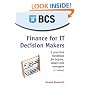 Finance for IT Decision Makers: A Practical Handbook for Buyers, Sellers and Managers