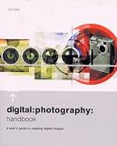 Digital photography handbook : a user's guide to creating digital images