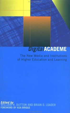 Digital Academe: New Media in Higher Education and Learning