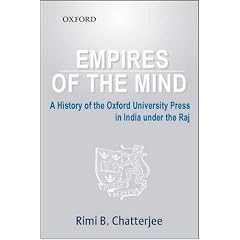 Empires of the Mind: A History of Oxford University Press in India Under the Raj