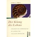 Der Klang des Lebens. Vorgeburtliche Kommunikation - Die Anf�nge der seelischen Entwicklung.