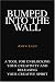Bumped into the Wall: A tool for unblocking your creativity and releasing your creative spirit