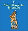 Kleiner Bayerischer Sprachatlas