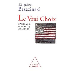 Le Vrai choix : Les Etats-Unis et le reste du monde