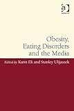 Obesity, eating disorders and the media