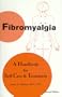 Fibromyalgia: A Handbook for SelfCare & Treatment