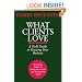 What Clients Love: A Field Guide to Growing Your Business