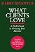 What Clients Love: A Field Guide to Growing Your Business