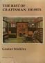 Best of Craftsman Homes. Includes Plans Selected from the Author's Craftsman Homes (1909 and More Craftsman Homes)
