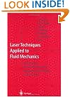 Laser Techniques Applied to Fluid Mechanics: Selected Papers from the 9th International Symposium Lisbon, Portugal, July 13-16, 1998