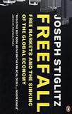 Freefall: Free Markets and the Sinking of the Global Economy