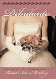 Debutante: Rites and Regalia of American Debdom (Cultureamerica)