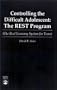 Controlling the Difficult Adolescent: The REST Program (The Real Economy System for Teens) (The Real Economy for Teens)