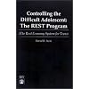 Controlling the Difficult Adolescent: The REST Program (The Real Economy System for Teens) (The Real Economy for Teens)