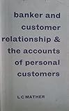 Banker and customer relationship and the accounts of personal customers