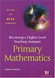 Becoming a Higher Level Teaching Assistant: Primary Mathematics (Higher Level Teaching Assistants)