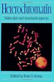 Heterochromatin: Molecular and Structural Aspects