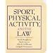 Sport, Physical Activity, and the Law