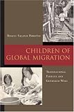 Children Of Global Migration : Transnational Families And Gendered Woes