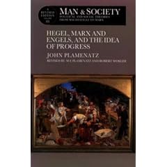 Man and Society: Hegel, Marx and Engels and the Idea of Progress v. 3: Political and Social Theories from Machiavelli to Marx