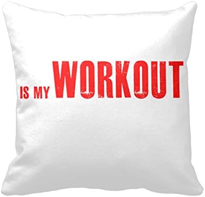 Your Workout Is My Warm Up Sofa Pillow Covers Decorative Throw Cushions