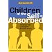 Children of the Self-absorbed: A Grownup's Guide to Getting Over Narcissistic Parents