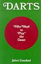 Darts: Fifty Ways to Play the Game