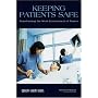 Keeping Patients Safe: Transforming the Work Environment of Nurses