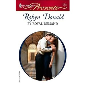 By Royal Demand (Harlequin Presents) by Robyn Donald