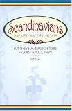 Scandinavians Are Very Modest People: But They Have Much To Be Modest About, Then