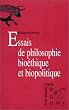 Essais de philosophie bio�thique et biopolitique