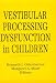 Book Vestibular Processing Dysfunction in Children